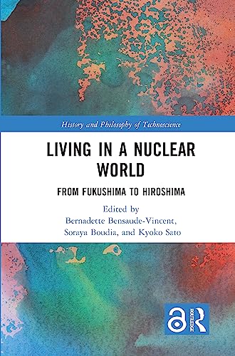 Stock image for Living in a Nuclear World: From Fukushima to Hiroshima for sale by THE SAINT BOOKSTORE