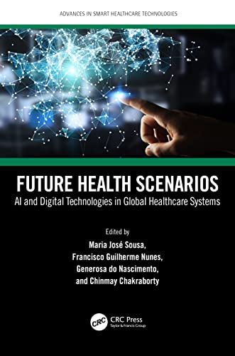 Imagen de archivo de Future Health Scenarios: AI and Digital Technologies in Global Healthcare Systems a la venta por THE SAINT BOOKSTORE