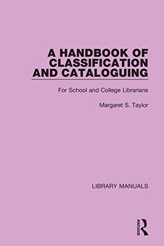Beispielbild fr A Handbook of Classification and Cataloguing for School and College Librarians zum Verkauf von Blackwell's