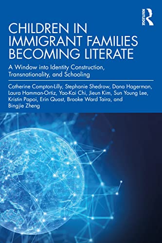 9781032133034: Children in Immigrant Families Becoming Literate: A Window into Identity Construction, Transnationality, and Schooling