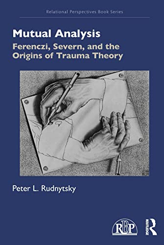 9781032133829: Mutual Analysis: Ferenczi, Severn, and the Origins of Trauma Theory (Relational Perspectives Book Series)