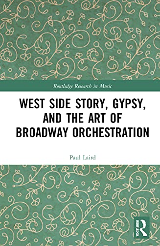 Beispielbild fr West Side Story, Gypsy, and the Art of Broadway Orchestration zum Verkauf von Blackwell's