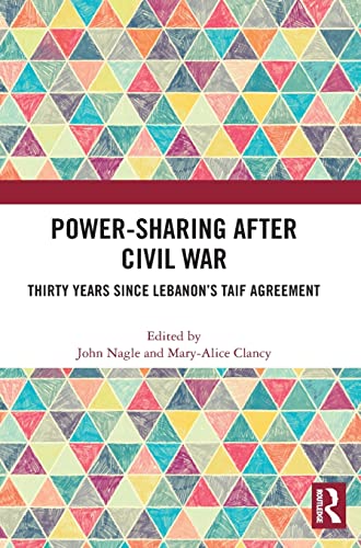 Beispielbild fr Power-Sharing after Civil War: Thirty Years since Lebanon's Taif Agreement zum Verkauf von Blackwell's