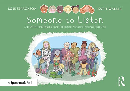 Stock image for Someone to Listen: A Thought Bubbles Picture Book About Finding Friends for sale by Books From California