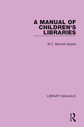 Beispielbild fr A Manual of Children's Libraries zum Verkauf von Blackwell's