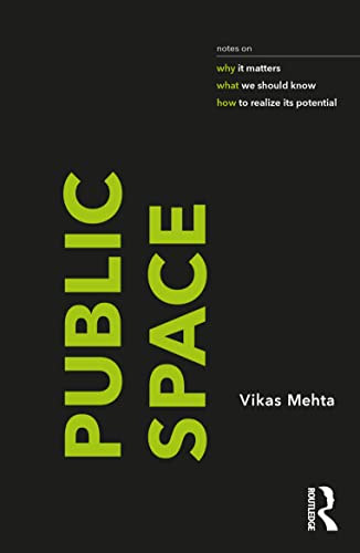 Imagen de archivo de Public Space: notes on why it matters, what we should know, and how to realize its potential a la venta por WorldofBooks