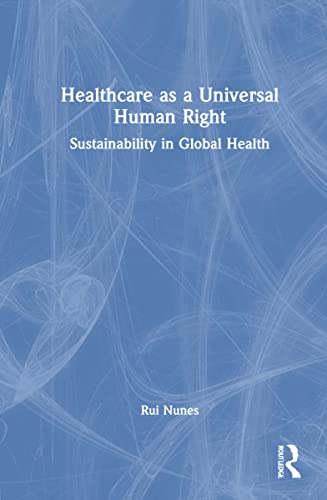 9781032138800: Healthcare as a Universal Human Right: Sustainability in Global Health