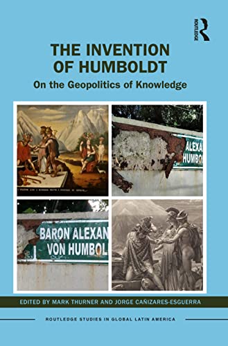 Stock image for The Invention of Humboldt (Routledge Studies in Global Latin America) for sale by Books Unplugged