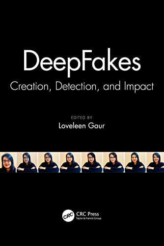 9781032139203: DeepFakes: Creation, Detection, and Impact