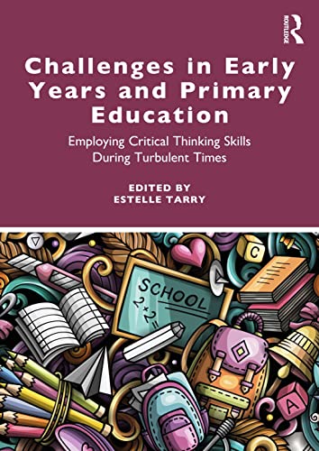 9781032139852: Challenges in Early Years and Primary Education: Employing critical thinking skills during turbulent times