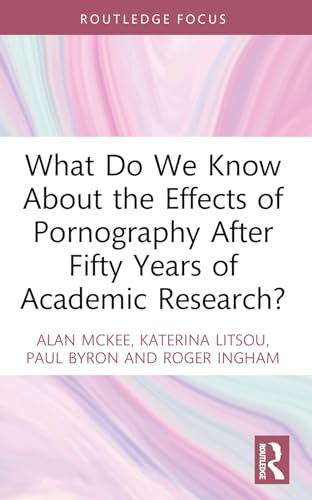 Imagen de archivo de What Do We Know About the Effects of Pornography After Fifty Years of Academic Research? a la venta por Blackwell's