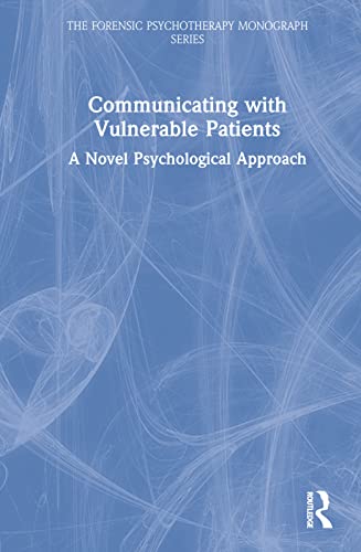 Beispielbild fr Communicating With Vulnerable Patients : A Novel Psychological Approach zum Verkauf von GreatBookPrices
