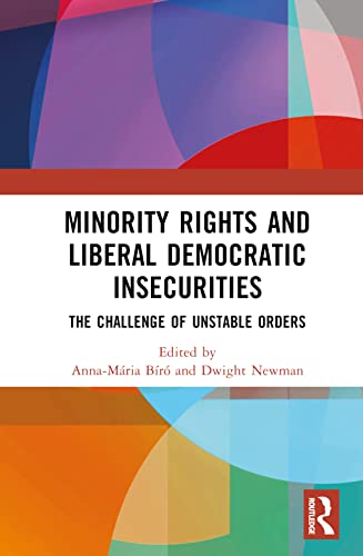 Beispielbild fr Minority Rights and Liberal Democratic Insecurities: The Challenge of Unstable Orders zum Verkauf von Blackwell's