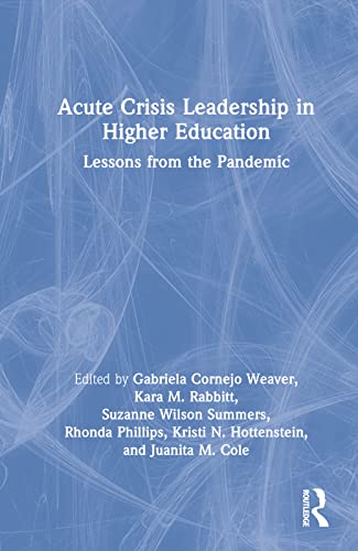 Imagen de archivo de Acute Crisis Leadership in Higher Education: Lessons from the Pandemic a la venta por Revaluation Books