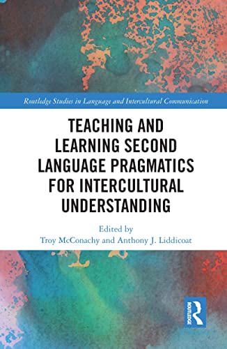 Stock image for Teaching and Learning Second Language Pragmatics for Intercultural Understanding for sale by Blackwell's