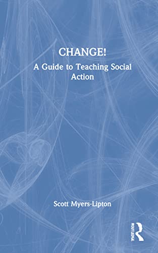 Stock image for CHANGE!: A Guide to Teaching Social Action for sale by THE SAINT BOOKSTORE