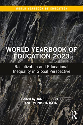 Imagen de archivo de World Yearbook of Education 2023 : Racialization and Educational Inequality in Global Perspective a la venta por GreatBookPrices