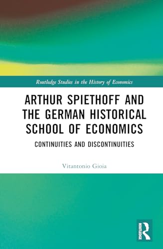 Stock image for Arthur Spiethoff and the German Historical School for sale by Blackwell's