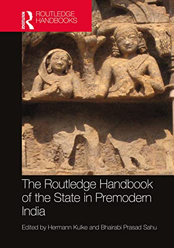 Beispielbild fr The Routledge Handbook of the State in Premodern India zum Verkauf von Blackwell's