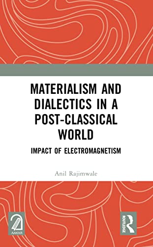 Imagen de archivo de Materialism and Dialectics in a Post-classical World: Impact of Electromagnetism a la venta por Chiron Media