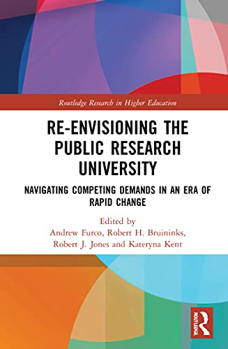 Imagen de archivo de Re-Envisioning the Public Research University: Navigating Competing Demands in an Era of Rapid Change (Routledge Research in Higher Education) a la venta por Chiron Media