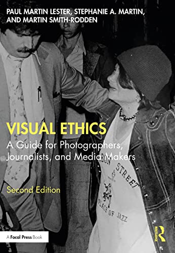 Stock image for Visual Ethics: A Guide for Photographers, Journalists, and Media Makers for sale by GF Books, Inc.