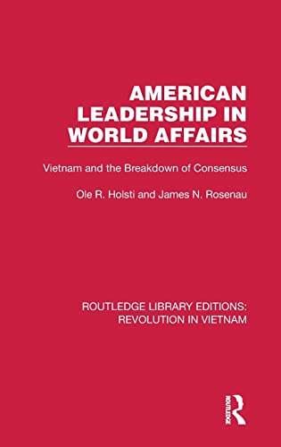 9781032153001: American Leadership in World Affairs: Vietnam and the Breakdown of Consensus: 1 (Routledge Library Editions: Revolution in Vietnam)