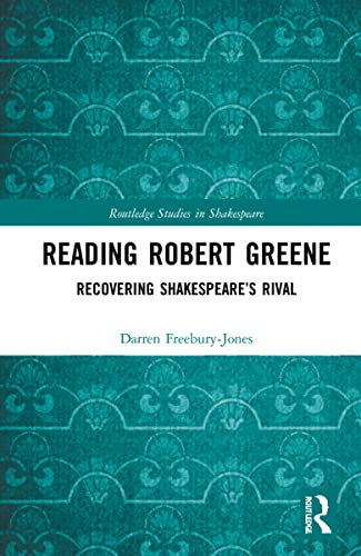 Stock image for Reading Robert Greene : Recovering Shakespeare?s Rival for sale by GreatBookPrices