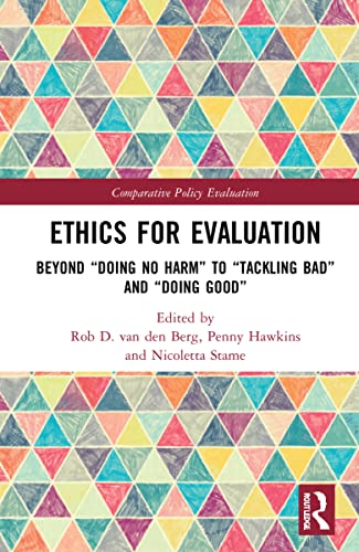 Imagen de archivo de Ethics for Evaluation: Beyond doing no harm to tackling bad and doing good (Comparative Policy Evaluation) a la venta por Chiron Media