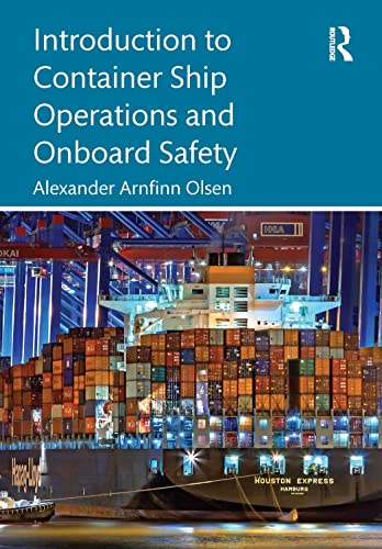  UK) Olsen  Alexander Arnfinn (RINA Consulting Defence, Introduction to Container Ship Operations and Onboard Safety