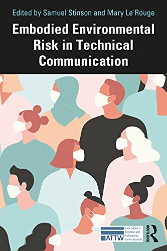 Beispielbild fr Embodied Environmental Risk in Technical Communication : Problems and Solutions Toward Social Sustainability zum Verkauf von GreatBookPrices