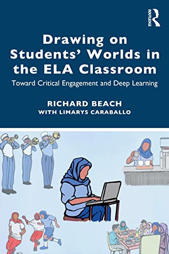 Stock image for Drawing on Students' Worlds in the ELA Classroom: Toward Critical Engagement and Deep Learning for sale by GF Books, Inc.