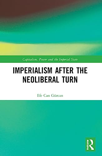 Beispielbild fr Imperialism After the Neoliberal Turn zum Verkauf von Blackwell's
