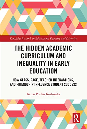 Beispielbild fr The Hidden Academic Curriculum and Inequality in Early Education zum Verkauf von Blackwell's
