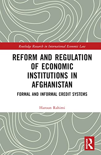 Stock image for Reform and Regulation of Economic Institutions in Afghanistan: Formal and Informal Credit Systems for sale by Blackwell's