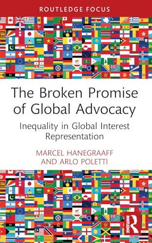 Stock image for Broken Promise of Global Advocacy : Inequality in Global Interest Representation for sale by GreatBookPrices