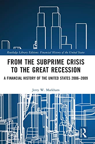 Beispielbild fr From the Subprime Crisis to the Great Recession: A Financial History of the United States 2006"2009 zum Verkauf von Books From California