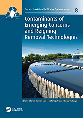 Stock image for Contaminants of Emerging Concerns and Reigning Removal Technologies for sale by Books Puddle