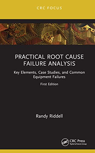 Stock image for Practical Root Cause Failure Analysis (Reliability, Maintenance, and Safety Engineering) for sale by Lucky's Textbooks