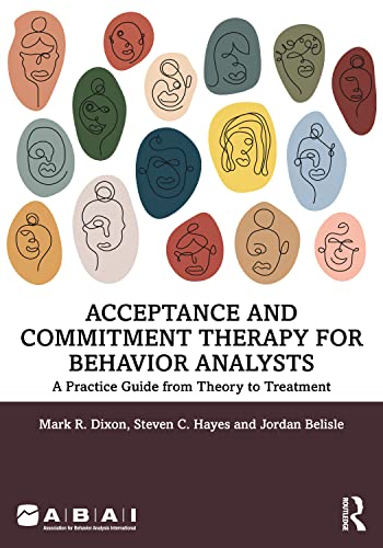 Stock image for Acceptance and Commitment Therapy for Behavior Analysts : A Practice Guide from Theory to Treatment for sale by GreatBookPrices