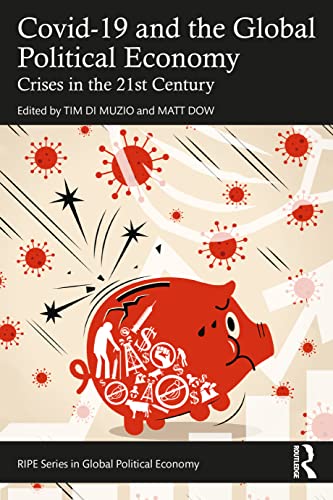 Beispielbild fr Covid-19 and the Global Political Economy: Crises in the 21st Century zum Verkauf von Blackwell's