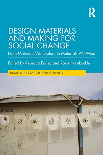 Stock image for Design Materials and Making for Social Change: From Materials We Explore to Materials We Wear for sale by Revaluation Books