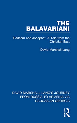 Beispielbild fr The Balavariani: Barlaam and Josaphat: A Tale from the Christian East zum Verkauf von Blackwell's