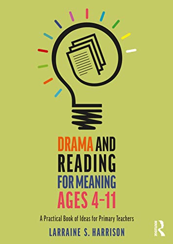 Beispielbild fr Drama and Reading for Meaning Ages 4-11: A Practical Book of Ideas for Primary Teachers zum Verkauf von Chiron Media