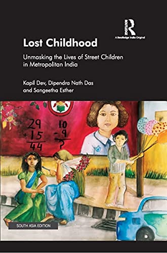 Stock image for Lost Childhood: Unmasking the Lives of Street Children in Metropolitan India for sale by Kanic Books