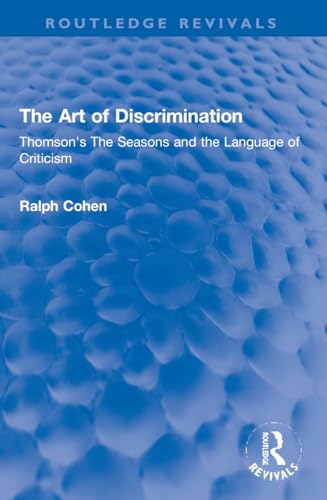 9781032169460: The Art of Discrimination: Thomson's The Seasons and the Language of Criticism (Routledge Revivals)
