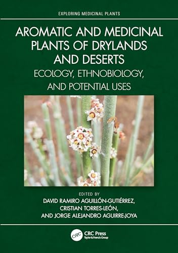 Beispielbild fr AROMATIC AND MEDICINAL PLANTS OF DRYLANDS AND DESERTS ECOLOGY ETHNOBIOLOGY AND POTENTIAL USES (HB 2023) zum Verkauf von Romtrade Corp.