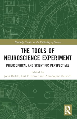 Stock image for The Tools of Neuroscience Experiment: Philosophical and Scientific Perspectives (Routledge Studies in the Philosophy of Science) for sale by California Books