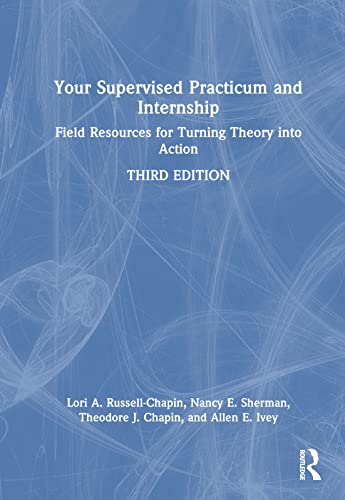Imagen de archivo de Your Supervised Practicum and Internship : Field Resources for Turning Theory into Action a la venta por GreatBookPrices