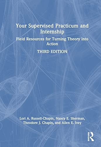 Stock image for Your Supervised Practicum and Internship : Field Resources for Turning Theory into Action for sale by GreatBookPrices